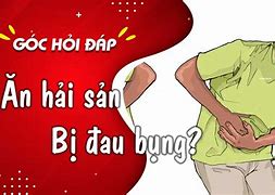 Tại Sao Ăn Hải Sản Bị Đau Bụng