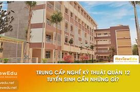 Trung Cấp Kinh Tế Kỹ Thuật Quận 12 Cs1